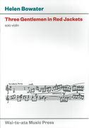 Three Gentlemen In Red Jackets : For Solo Violin (2003).