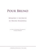 Pour Bruno : Memorie E Richerche Su Bruno Maderna / Ed. Rosanna Dalmonte and Mario Baroni.