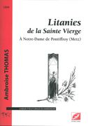 Litanies De la Sainte Vierge A Notre-Dame De Pontiffroy (Metz) : Pour Choeur (TTB) Et Orgue.