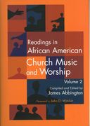 Readings In African American Church Music and Worship, Vol. 2 / edited by James Abbington.