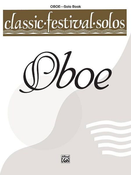Classic Festival Solos For Oboe, Vol. 1 - Solo Book.