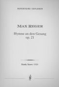 Hymne An Den Gesang, Op. 21 : Für Mannerchor Mit Grossem Orchester Oder Mit Klavier Allein.