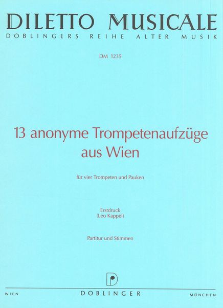 Dreizehn Anonyme Trompetenaufzuege Aus Wien : For Four Trumpets and Percussion.