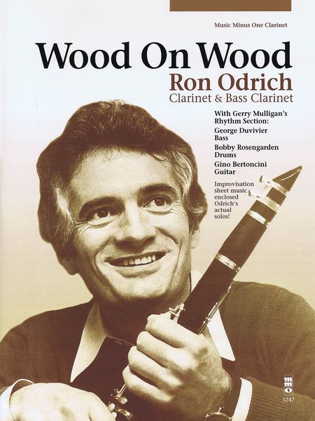 Wood On Wood / Ron Odrich, Clarinet and Bass Clarinet.