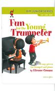 Fun For The Young Trumpeter : 6 Easy Pieces For Trumpet and Piano.