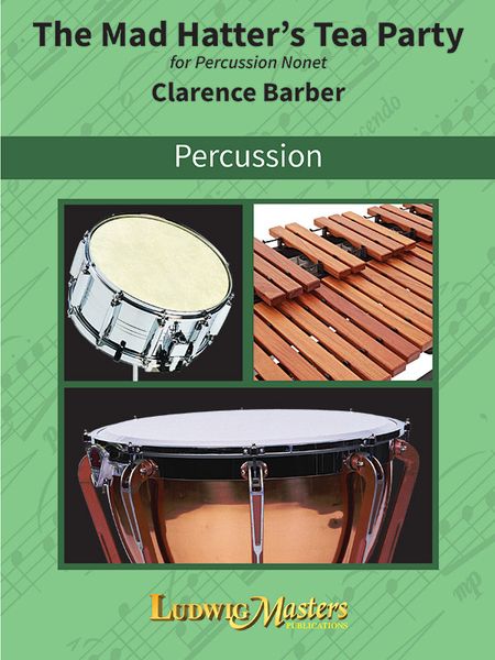 Mad Hatter's Tea Party : For Large Percussion Ensemble.