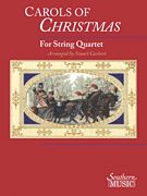 Carols of Christmas : For String Quartet / arranged by Stuart Carlson.