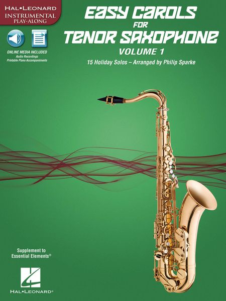 Easy Carols For Tenor Saxophone, Vol. 1 : 15 Holiday Solos / arranged by Philip Sparke.
