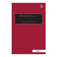 Henri Dutilleux : His Life and Works.