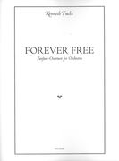 Forever Free : Fanfare-Overture For Orchestra (2013).