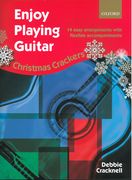 Enjoy Playing Guitar : Christmas Crackers - 14 Easy Arrangements With Flexible Accompaniments.