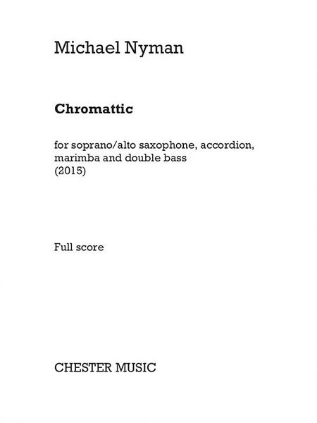 Chromattic : For Soprano/Alto Saxophone, Accordion, Marimba and Double Bass (2015).