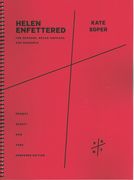Helen Enfettered : For Soprano, Mezzo-Soprano and Ensemble (2009).