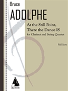 At The Still Point, There The Dance Is : Quintet For Clarinet and String Quartet (1987).