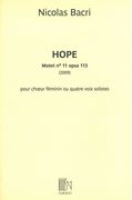 Hope - Motet No. 11, Op. 113 : Pour Choeur Féminin Ou Quatre Voix Solistes (2009).
