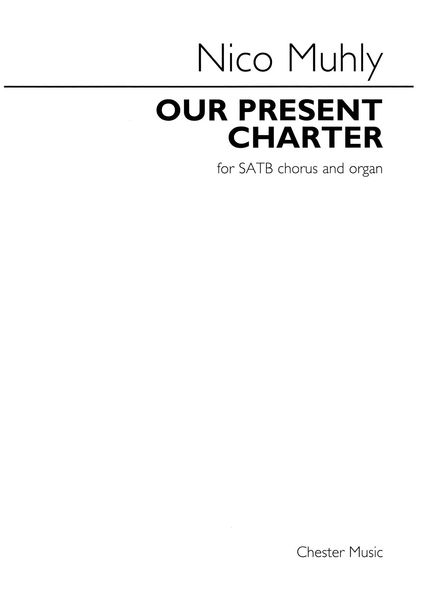 Our Present Charter : For SATB Chorus and Organ (2014).
