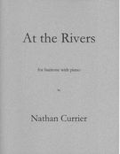 At The Rivers : For Baritone and Piano (2011).