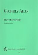 Three Bararcolles, Op. 84 : For Piano.
