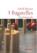 3 Bagatelles : For Clarinet Solo (1991).