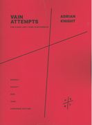 Vain Attempts : For Piano and Fixed Electronics (2008).