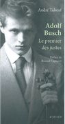 Adolf Busch : le Premiere Des Justes.