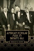 American Popular Music In Britain's Raj.