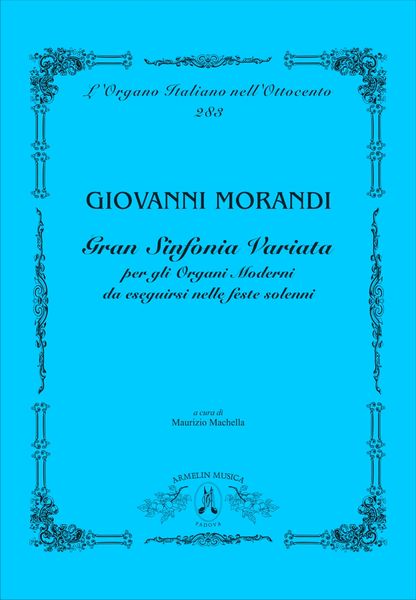 Gran Sinfonia Variata : Per Gli Organi Moderni Da Eseguirsi Nelle Feste Solenni.