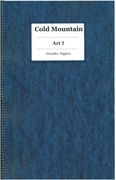 Cold Mountain : Opera In Two Acts - In Two Volumes.