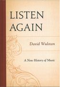 Listen Again : A New History of Music.