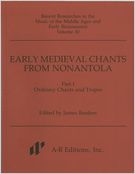 Early Medieval Chants From Nonantola Part I : Ordinary Chants and Tropes / Ed. James Borders.