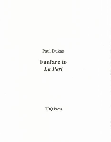 Fanfare From le Peri : For Brass Choir (3 Trumpets, 4 Horns, 3 Trombones and Tuba).