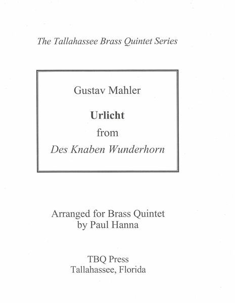 Urlicht (From Des Knaben Wunderhorn) : For Brass Quintet / arranged by Paul Hanna.