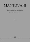 8 Moments Musicaux : Pour Violon, Violoncelle Et Piano.