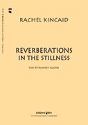 Reverberations In The Stillness : For Trumpet Solo.