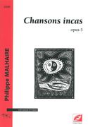Chansons Incas, Op. 5 : Pour Voix Aigue Et Piano (2008).