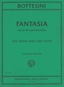 Fantasia - Lucia Di Lammermoor : For String Bass and Piano / edited by Thomas Martin.