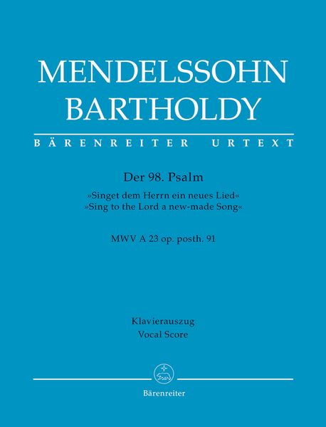 98. Psalm (Singet Dem Herrn Ein Neues Lied), Op. Post. 91 / edited by John Michael Cooper.
