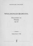 Ouverture Zu Medea, Op. 22 : Für Grosses Orchester.