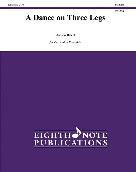Dance On Three Legs : For Percussion Ensemble.