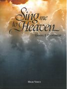 Sing Me To Heaven : For High Voice and Piano.