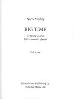 Big Time : For String Quartet and Percussion (1 Player) (2012).