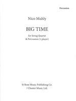 Big Time : For String Quartet and Percussion (1 Player) (2012).