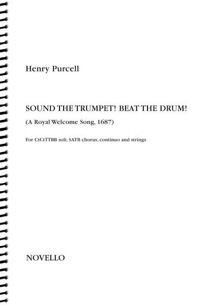 Sound The Trumpet! Beat The Drum! : For Ctctttbb Soli, SATB Chorus, Continuo and Strings.