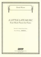 Little Late Music : Four Short Pieces For Piano (2002-2014).