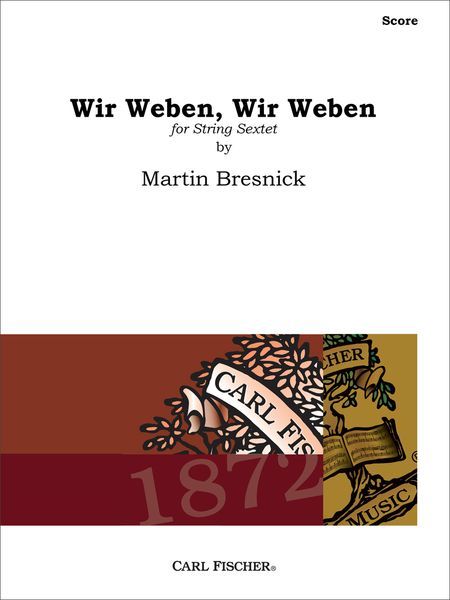 Wir Weben, Wir Weben : For String Sextet (1976-78).