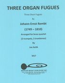 Three Organ Fugues : For Brass Quartet (2 Trumpets & 2 Trombones) / arr. by Joe Keith.