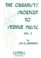 Organist's Shortcut To Service Music, Vol. 2.