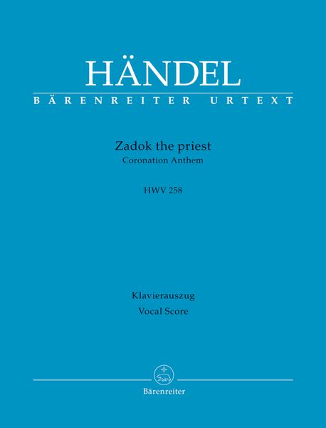 Zadok The Priest, HWV 258 : Coronation Anthem / edited by Stephan Blaut.