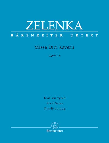 Missa Divi Xaverii, ZWV 12 / edited by Vaclav Luks.