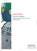 North Imagined - A Tribute To Glenn Gould : For Clarinet, Violin and Piano (2010).